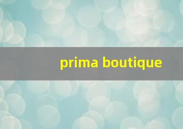 prima boutique